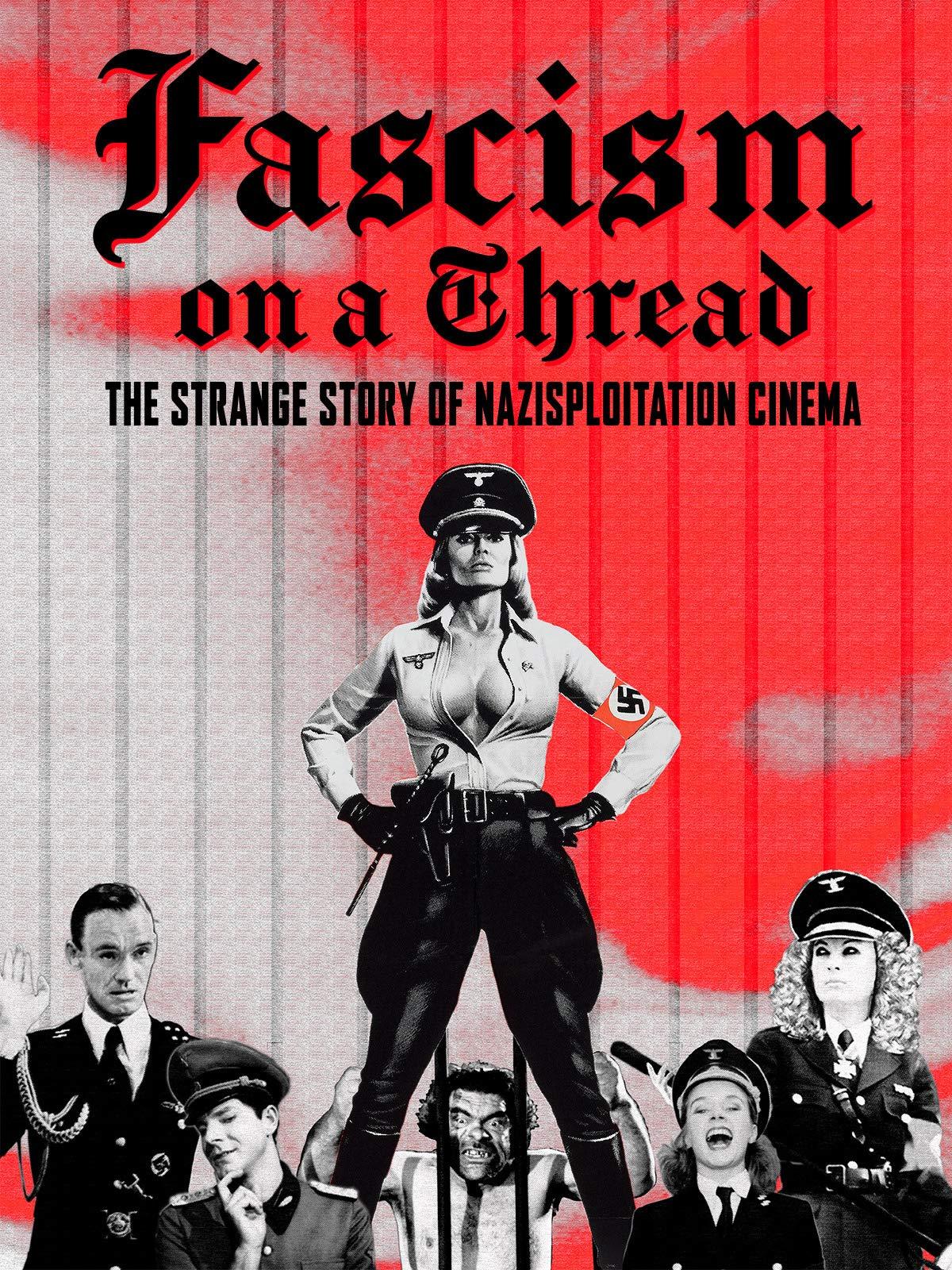 Фашизм на волоске – Странная история нацистского эксплуатационного кино (2019)