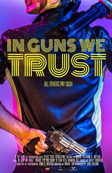 In Guns We Trust (2017)