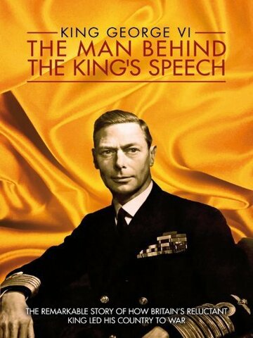 King George VI: The Man Behind the King's Speech (2011)
