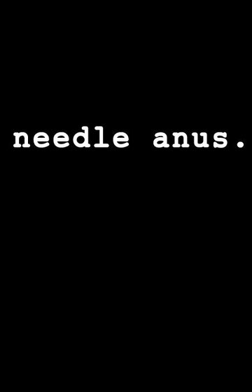 Needle Anus: A Comedy (2005)