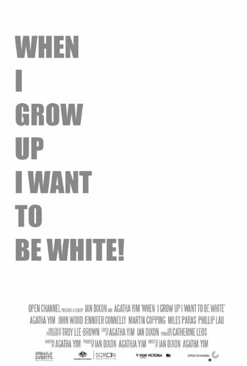 When I Grow Up I Want to Be White (2008)
