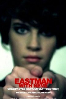 Eastman Featuring Neve: Greedy Eyes (2011)