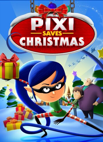Pixi Saves Christmas (2018)